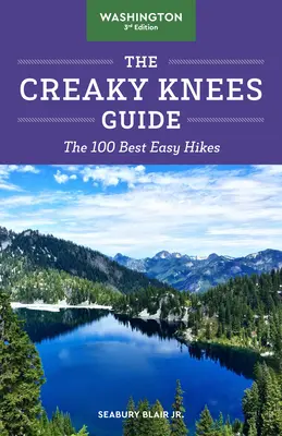 The Creaky Knees Guide Washington, 3. vydanie: 100 najlepších ľahkých túr, 3. vydanie - The Creaky Knees Guide Washington, 3rd Edition: The 100 Best Easy Hikes