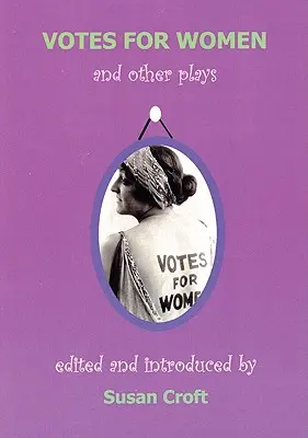 Hlasy pre ženy a iné hry - Votes for Women and Other Plays