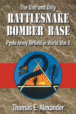 Jediná a jedinečná chrapľavá bombardovacia základňa: Armádne letisko Pyote v druhej svetovej vojne - The One and Only Rattlesnake Bomber Base: Pyote Army Airfield in World War II