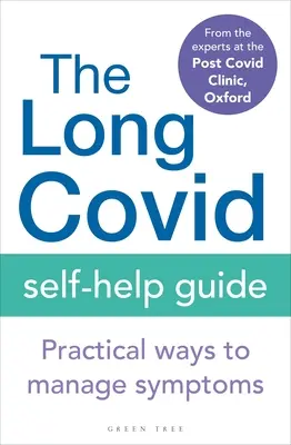 Príručka svojpomocnej práce s dlhým Covidom: Praktické spôsoby zvládania príznakov - The Long Covid Self-Help Guide: Practical Ways to Manage Symptoms