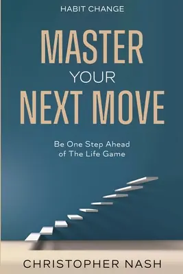 Zmena návykov: Buďte o krok vpred v životnej hre - Habit Change: Be One Step Ahead of The Life Game