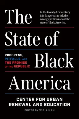 Stav čiernej Ameriky: Kniha: Pokrok, úskalia a prísľub republiky - The State of Black America: Progress, Pitfalls, and the Promise of the Republic