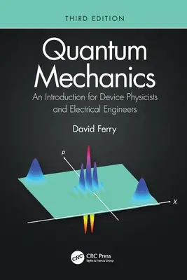 Kvantová mechanika: Úvod pre fyzikov a elektrotechnikov - Quantum Mechanics: An Introduction for Device Physicists and Electrical Engineers