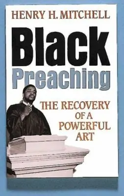 Čierne kázanie: Obnova mocného umenia - Black Preaching: The Recovery of a Powerful Art
