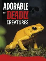 Rozkošné, ale smrtiace zvieratá - Adorable But Deadly Creatures