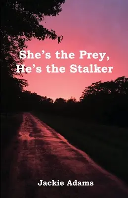 Ona je korisť, on je prenasledovateľ - She's the Prey, He's the Stalker