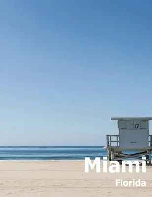 Miami: Kávový stolík Fotografia Cestovný obrazový album mesta Florida v krajine USA Veľká veľkosť fotografií Obálka - Miami: Coffee Table Photography Travel Picture Book Album Of A Florida City In USA Country Large Size Photos Cover