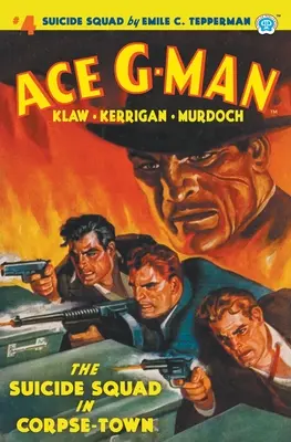 Ace G-Man #4: Jednotka samovrahov v meste mŕtvol - Ace G-Man #4: The Suicide Squad in Corpse-Town