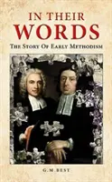 Ich slovami - Príbeh raného metodizmu - In Their Words - The Story Of Early Methodism