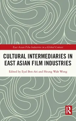 Kultúrni sprostredkovatelia vo východoázijskom filmovom priemysle - Cultural Intermediaries in East Asian Film Industries