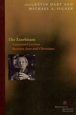 Exorbitant: Emmanuel Levinas medzi židmi a kresťanmi - The Exorbitant: Emmanuel Levinas Between Jews and Christians