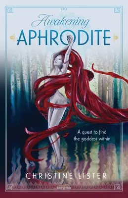 Prebudenie Afrodity: Hľadanie bohyne v sebe - Awakening Aphrodite: A quest to find the goddess within