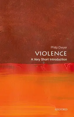 Násilie: Veľmi krátky úvod - Violence: A Very Short Introduction