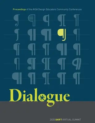 Dialóg: Zborník z konferencie AIGA Design Educators Community: SHIFT (Aiga Design Educators Community (Dec)) - Dialogue: Proceedings of the AIGA Design Educators Community Conferences: SHIFT (Aiga Design Educators Community (Dec))