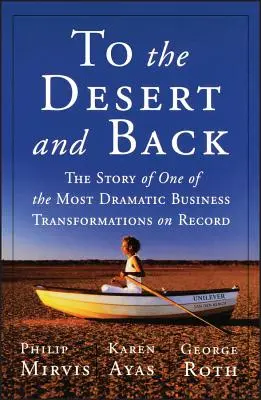 Do púšte a späť: Príbeh jednej z najdramatickejších podnikateľských transformácií v histórii - To the Desert and Back: The Story of One of the Most Dramatic Business Transformations on Record