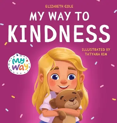 Moja cesta k láskavosti: (Kniha o pocitoch pre predškolákov): Detská kniha o láske k druhým, empatii a inklúzii - My Way to Kindness: Children's Book about Love to Others, Empathy and Inclusion (Preschool Feelings Book)