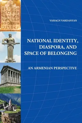Národná identita, diaspóra a priestor príslušnosti: Arménska perspektíva - National Identity, Diaspora, and Space of Belonging: An Armenian Perspective