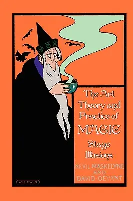 Umenie, teória a prax mágie - javiskové ilúzie - The Art, Theory and Practice of Magic - Stage Illusions