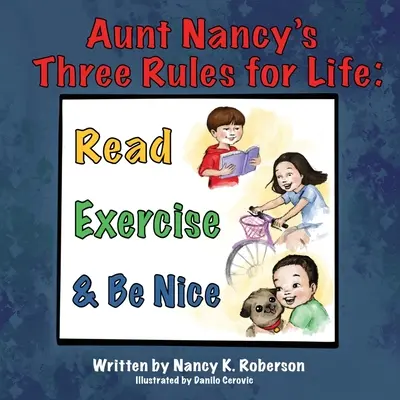 Tri životné pravidlá tety Nancy: Čítaj, cvič a buď milá - Aunt Nancy's Three Rules for Life: Read, Exercise, and Be Nice