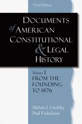 Dokumenty amerických ústavných a právnych dejín: Diel 1: Od založenia do roku 1896 - Documents of American Constitutional and Legal History: Volume 1: From the Founding to 1896