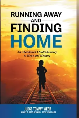 Útek preč a hľadanie domova: Cesta opusteného dieťaťa k nádeji a uzdraveniu - Running Away and Finding Home: An Abandoned Child's Journey to Hope and Healing