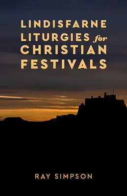 Lindisfarne Liturgie pre kresťanské sviatky - Lindisfarne Liturgies for Christian Festivals
