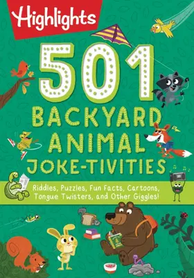 501 vtipov o zvieratách na dvore: Hádanky, rébusy, zábavné fakty, kreslené príbehy, jazykolamy a iné zábavky! - 501 Backyard Animal Joke-Tivities: Riddles, Puzzles, Fun Facts, Cartoons, Tongue Twisters, and Other Giggles!