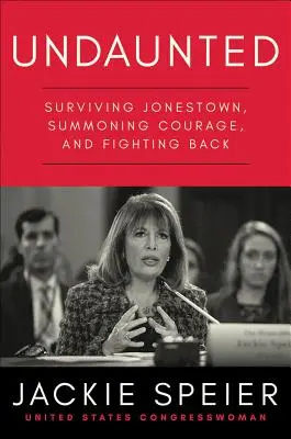 Undaunted: Prežiť Jonestown, dodať si odvahu a bojovať proti nemu - Undaunted: Surviving Jonestown, Summoning Courage, and Fighting Back