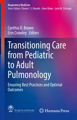 Prechod z pediatrickej starostlivosti na starostlivosť o dospelých v pneumológii: Zabezpečenie najlepších postupov a optimálnych výsledkov - Transitioning Care from Pediatric to Adult Pulmonology: Ensuring Best Practices and Optimal Outcomes