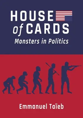 Domček z kariet: Príšery v politike - House of Cards: Monsters in Politics