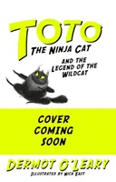 Kocúr nindža Toto a legenda o divokej mačke - kniha 5 - Toto the Ninja Cat and the Legend of the Wildcat - Book 5