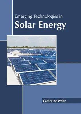 Nové technológie v oblasti solárnej energie - Emerging Technologies in Solar Energy