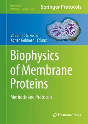 Biofyzika membránových proteínov: Metódy a protokoly - Biophysics of Membrane Proteins: Methods and Protocols
