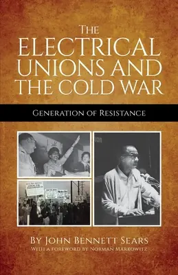 Elektrárenské odbory a studená vojna: Generácia odporu - The Electrical Unions and the Cold War: Generation of Resistance