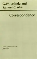 Leibniz a Clarke: Korespondencia - Korešpondencia - Leibniz and Clarke: Correspondence - Correspondence