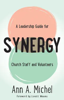 Synergia: Sprievodca vedením pre zamestnancov a dobrovoľníkov cirkvi - Synergy: A Leadership Guide for Church Staff and Volunteers