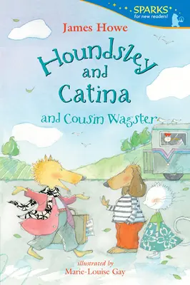 Houndsley a Catina a bratranec Wagster - Houndsley and Catina and Cousin Wagster