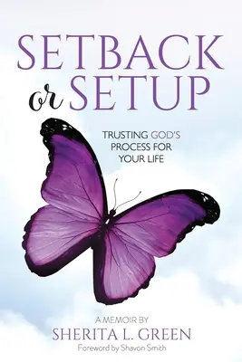 Neúspech alebo nastavenie: Dôvera v Boží proces pre váš život - Setback Or Setup: Trusting God's Process For Your Life