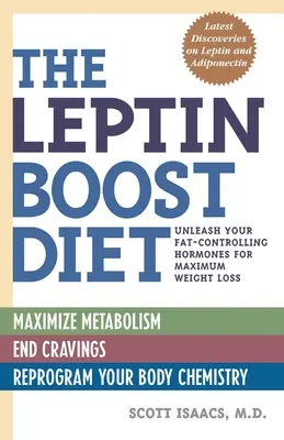 Leptínová diéta na zvýšenie hladiny: Leptín: uvoľnite hormóny, ktoré kontrolujú tuk, a dosiahnite maximálny úbytok hmotnosti - The Leptin Boost Diet: Unleash Your Fat-Controlling Hormones for Maximum Weight Loss