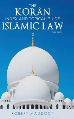 Kornov index a tematický sprievodca Islámske právo I. diel - THE Korn Index & Topical Guide Islmic law Volume I