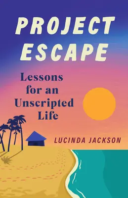 Projekt Útek: Lekcie pre život bez scenára - Project Escape: Lessons for an Unscripted Life