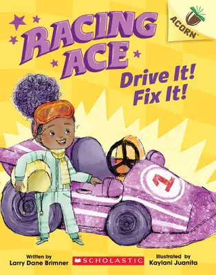 Závodné eso: Jazdi! Oprav to! Kniha o žaluďoch - Racing Ace: Drive It! Fix It!: An Acorn Book