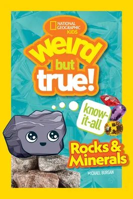 Podivné, ale pravdivé vedomosti: Horniny a minerály - Weird But True Know-It-All: Rocks & Minerals