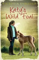Katine poníky z Exmooru: Katyino divoké žriebä - kniha 1 - Katy's Exmoor Ponies: Katy's Wild Foal - Book 1
