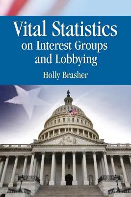 Životne dôležité štatistiky o záujmových skupinách a lobovaní - Vital Statistics on Interest Groups and Lobbying