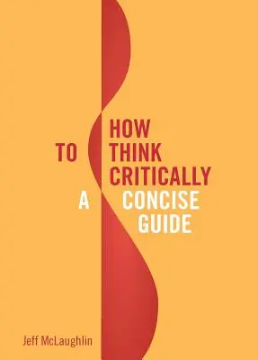 Ako kriticky myslieť: Stručná príručka - How to Think Critically: A Concise Guide