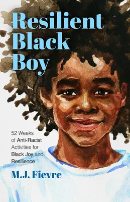 Black and Resilient: 52 Weeks of Anti-Racist Activities for Black Joy and Empowerment (Denník pre uzdravenie, černošskú sebalásku, proti predsudkom - Black and Resilient: 52 Weeks of Anti-Racist Activities for Black Joy and Empowerment (Journal for Healing, Black Self-Love, Anti-Prejudice