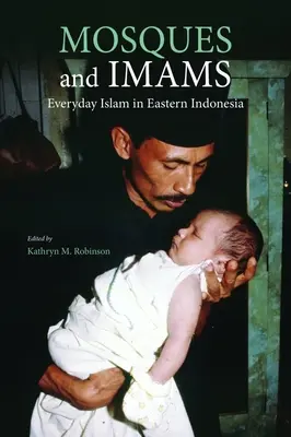 Mešity a imámovia: Každodenný islam vo východnej Indonézii - Mosques and Imams: Everyday Islam in Eastern Indonesia