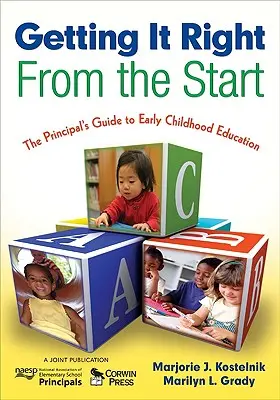 Ako na to od začiatku: Príručka riaditeľa pre vzdelávanie v ranom detstve - Getting It Right from the Start: The Principal's Guide to Early Childhood Education