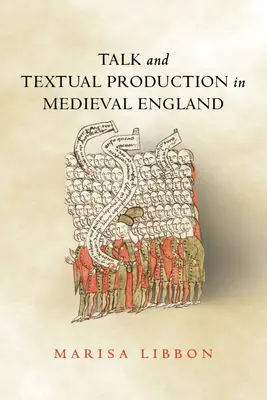 Rozprávanie a textová produkcia v stredovekom Anglicku - Talk and Textual Production in Medieval England